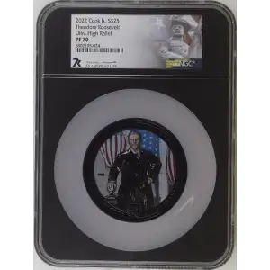 2022 Cook Is. S$25 - Theodore Roosevelt - Ultra High Relief - NGC PF70 (D-8)